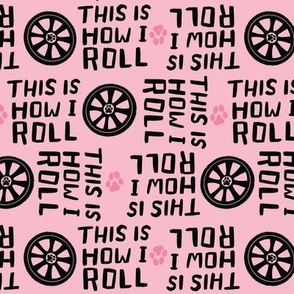 This is how I roll -Pink 