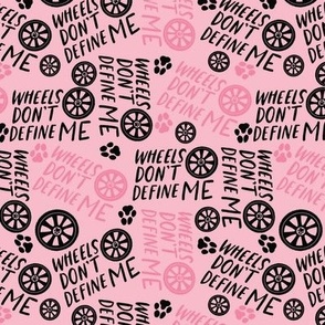 Wheels don't define me- Pink