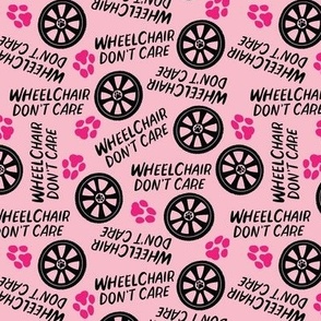 Wheelchair Don't Care -Pink