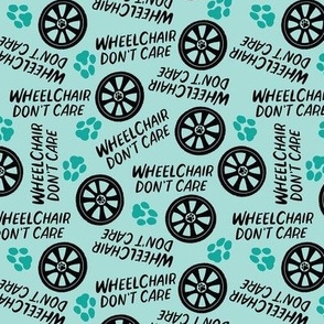 Wheelchair Dont Care - Aqua