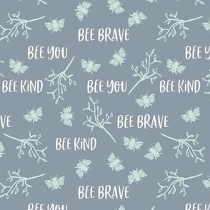 6" Repeat Bee Kind Bee Brave Bee You Pattern Medium Scale | Dusty Blue MK002