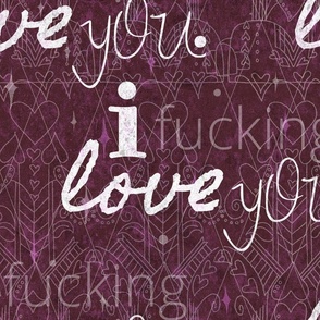 I Fucking Love You (LIGHTER fucking) -- Heart Throb Valentine in Lovecore Aesthetic -- Dark Plum and White -- 21.68in x 18.03in repeat -- 235dpi (63% of Full Scale)