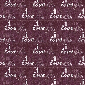 I Fucking Love You (LIGHTER fucking) -- Heart Throb Valentine in Lovecore Aesthetic -- Dark Plum and White -- 6.01in x 5in repeat -- 848dpi (18% of Full Scale)