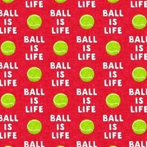 (1" scale) Ball is life - red - dog - tennis ball - C22