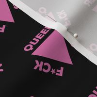 Queer As F*ck - Pink triangle black