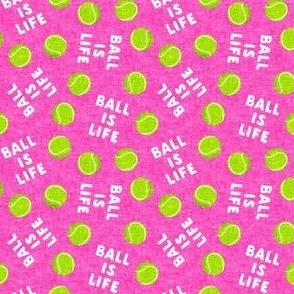 (small scale) Ball is life - tossed - pink - C22