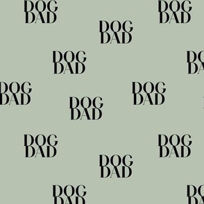 Dog dad text design for dog lovers and puppy care takers black on sage green olive