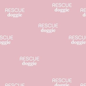 Rescue dog - adopt don't shop shelter dog support minimalist text design white on pink