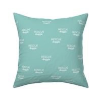 Rescue dog - adopt don't shop shelter dog support minimalist text design white on teal blue