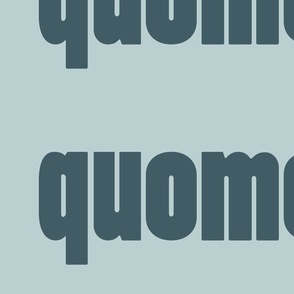 quomodocunquize_mint-teal_lg_text