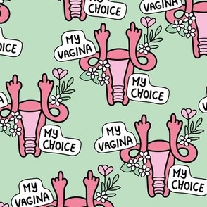 My vagina my choice -  abortion rights women feminist empowerment uterus design with FY sign in mint green 