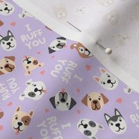 (3/4" scale) I ruff you - puppy dogs - cute dogs - lavender - C22