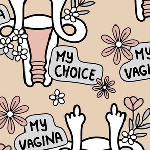 My body my uterus -  abortion rights women feminist empowerment controversial vagina FY boho flower print beige tan white gray neutral tones LARGE
