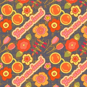 You Are Loved- Retro Flower Design on Blue and Orange Linen Texture