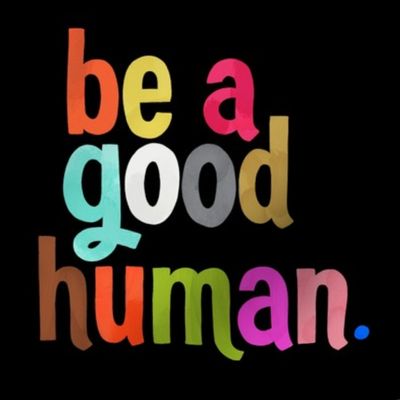 be a good human -tile