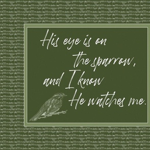 His eye is on the sparrow - green