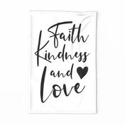 Faith Kindness and Love Quote Tea Towel / Wall Hanging - White Black