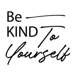 Be Kind To Yourself White Black Typography Quote 8" Square