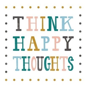 Think Happy Thoughts - Hand Lettered Typography Quote 8" Square