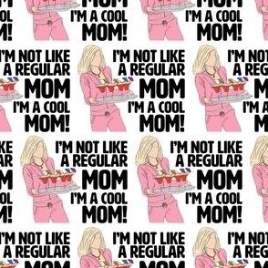 I'm Not a Regular Mom I'm a Cool Mom Mean Girls Movie Amy Poehler Comedy Regina George You Go Glen Coco Lindsay Lohan Rachel McAdams October 3rd Burn Book Grool