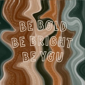 9" square: be bold be bright be you caramel and forest