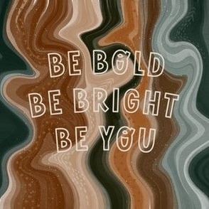6" square: be bold be bright be you caramel and forest