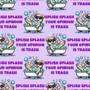 Splish Splash Your Opinion Is Trash, Purple