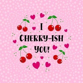 6" Circle for Embroidery Hoop Wall Art or Quilt Square Happy Kawaii Faces I Cherry-Ish You Cherries and Hearts on Pink