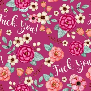 Large Scale Fuck You Sarcastic Sweary Adult Humor Floral on Raspberry Pink