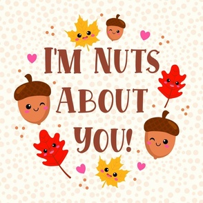 18x18 Panel for Pillow or Throw Cushion I'm Nuts About You Kawaii Happy Face Acorns and Fall Leaves 