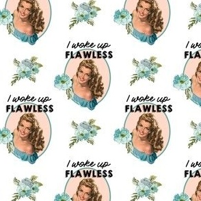 I woke up flawless Print