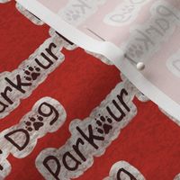 Small Bold Parkour Dog text - red