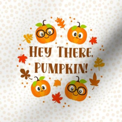 6" Circle Hey There Pumpkin Cute Fall Jackolantern Kawaii Faces Autumn Leaves for Potholder Quilt Square or Embroidery Hoop