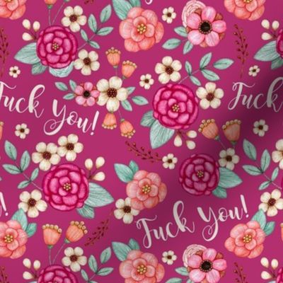 Medium Scale Fuck You Sarcastic Sweary Adult Humor Floral on Raspberry Pink