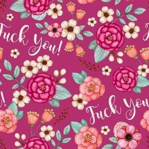 Medium Scale Fuck You Sarcastic Sweary Adult Humor Floral on Raspberry Pink