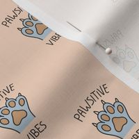 Positive vibes - Pawsitive pet vibes cats and dogs paw design veterinarian print blue on tan boys
