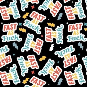 Fast as fuck