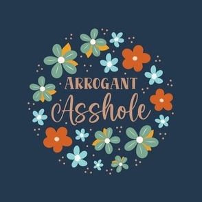  6" Circle Arrogant Asshole Sarcastic Sweary Adult Humor for DIY Embroidery Hoop Quilt Square or Potholder
