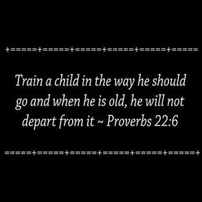 Train a Child  Scripture Stripe Black with White Text