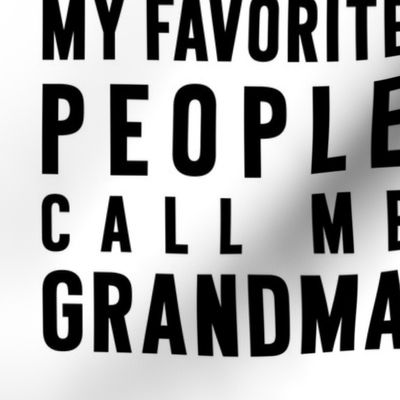 my favorite people call me grandma 9 inch - art for mom