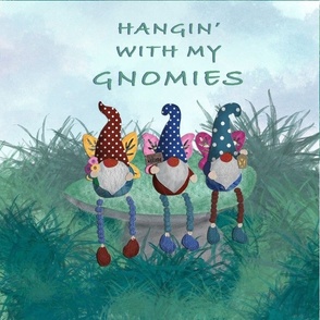 Gnome - Hangin’ with my Gnomies