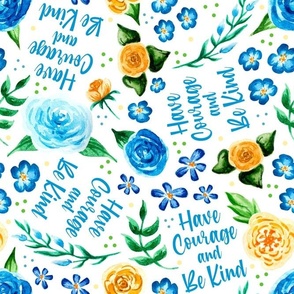 Large Scale Yellow and Blue Watercolor Floral Have Courage and Be Kind 
