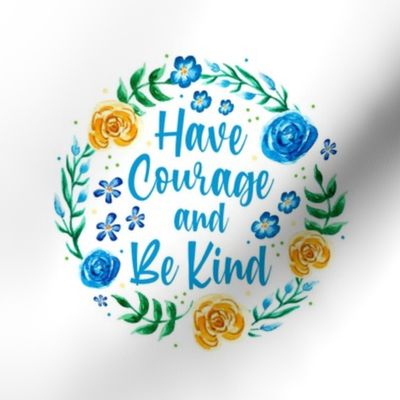 6" Circle Panel Have Courage and Be Kind for Embroidery Hoop Potholder Quilt Square or Wall Art