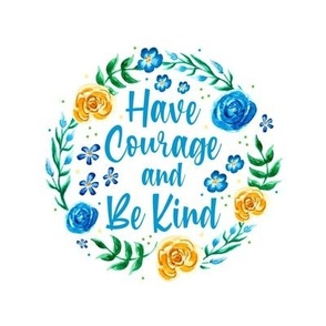 6" Circle Panel Have Courage and Be Kind for Embroidery Hoop Potholder Quilt Square or Wall Art