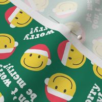 don't worry be merry - Happy Face Smile Santa -  green - LAD22