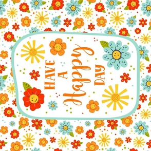 Large 27x18 Fat Quarter Panel Have a Happy Day Smile Face Flowers and Sunshine for Tea Towel or Wall Hanging
