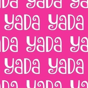 Bigger Scale Yada Yada Yada on Pink