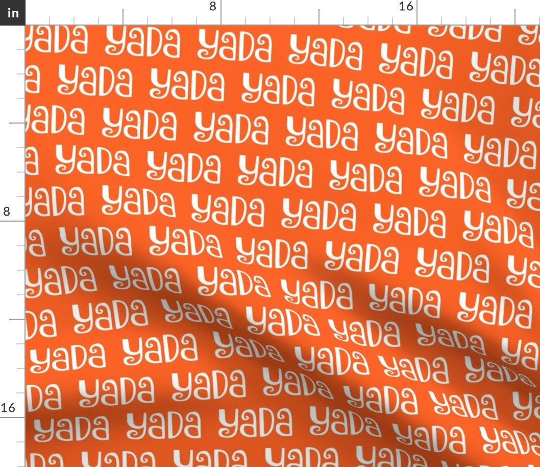 Bigger Scale Yada Yada Yada on Orange