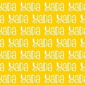 Smaller Scale Yada Yada Yada on Yellow