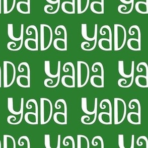 Bigger Scale Yada Yada Yada on Green